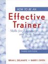 How to Be an Effective Trainer: Skills for Managers and New Trainers