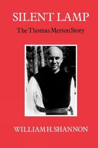 Silent Lamp: The Thomas Merton Story