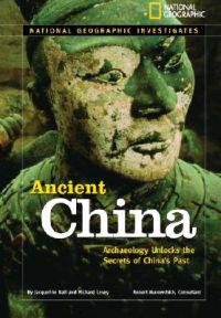 Ancient China: Archaeology Unlocks the Secrets of China's Past