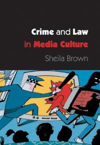 Crime and Law in Media Culture