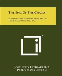 The Epic of the Chaco: Marshal Estigarribia's Memoirs of the Chaco War, 1932-1935