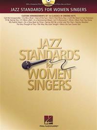 Jazz Standards for Women Singers: Custom Arrangements of 18 Classics in Singing Keys [With CD]