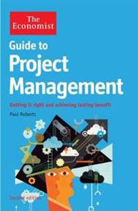 Economist guide to project management 2nd edition - getting it right and ac