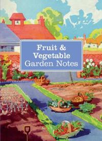 Fruit & Vegetable Garden Notes