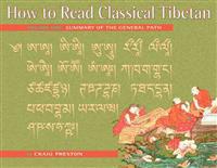How to Read Classical Tibetan (Volume 1): Summary of the General Path