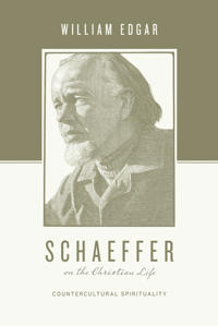 Schaeffer and the Christian Life