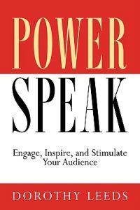 PowerSpeak: Engage, Inspire, and Stimulate Your Audience
