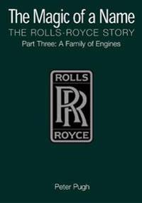 Magic of a Name: The Rolls-Royce Story