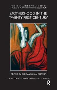 Motherhood in the Twenty-First Century