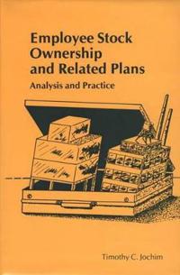 Employee Stock Ownership and Related Plans: Analysis and Practice