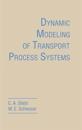 Dynamic Modeling of Transport Process Systems