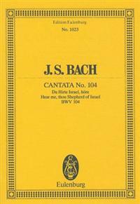 J.S. Bach: Cantata No. 104: Hear Me, Thou Shepherd of Israel