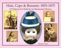 Hats, Caps and Bonnets 1855-1875