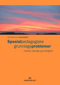 Spesialpedagogiske grunnlagsproblemer - Rune Sarromaa Hausstätter | Inprintwriters.org