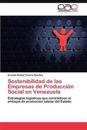 Sostenibilidad de las Empresas de Producción Social en Venezuela