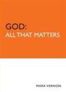 God: All That Matters