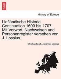 Lieflandische Historia. Continuation 1690 Bis 1707. Mit Vorwort, Nachweisen Und Personenregister Versehen Von J. Lossius.