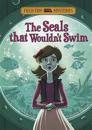 Field Trip Mysteries: The Seals That Wouldn't Swim