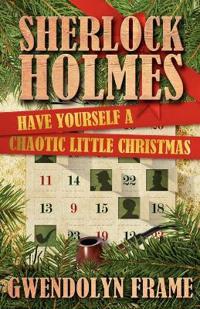 Sherlock Holmes: Have Yourself a Chaotic Little Christmas
