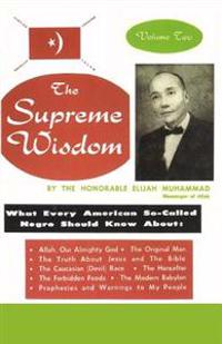 The Supreme Wisdom: What Every American So-Called Negro Should Know about
