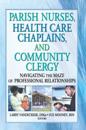 Parish Nurses, Health Care Chaplains, and Community Clergy