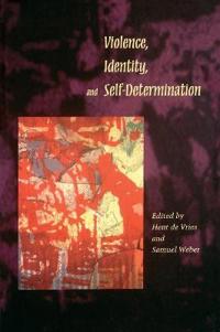 Violence, Identity and Self-Determination