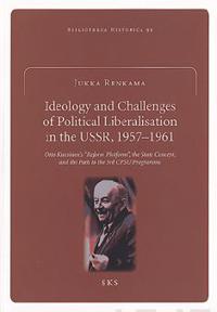 Ideology and the challenges of political liberalisation in the USSR, 1957-1961