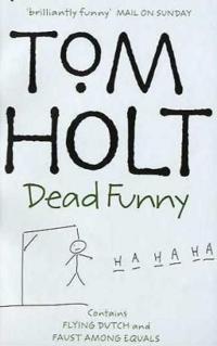 Tom Holt Dead Funny