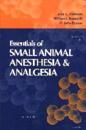 Essentials of Veterinary Anesthesia and Analgesia