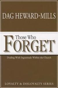 Those Who Forget: Dealing with Ingratitude Within the Church