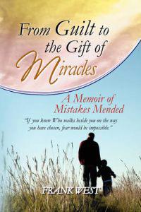 From Guilt to the Gift of Miracles