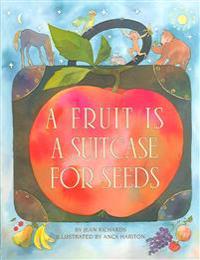 A Fruit Is a Suitcase for Seeds