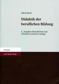 Didaktik Der Beruflichen Bildung: 2., Komplett Uberarbeitete Und Erheblich Erweiterte Auflage