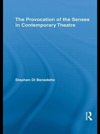 The Provocation of the Senses in Contemporary Theatre