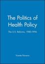 The Politics of Health Policy