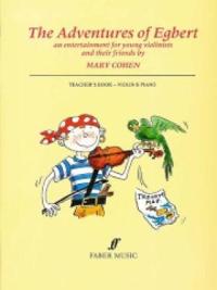 The Adventures of Egbert: An Entertainment for Young Violinists and Their Friends (Teacher's Book)
