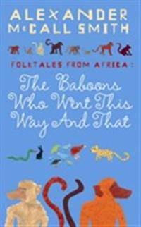 The Baboons Who Went This Way and That: Folktales from Africa