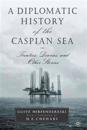A Diplomatic History of the Caspian Sea