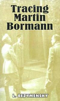 Tracing Martin Bormann