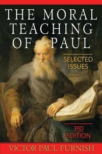 The Moral Teachings of Paul