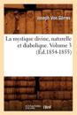 La Mystique Divine, Naturelle Et Diabolique. Volume 3 (Éd.1854-1855)