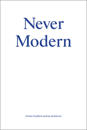 Never Modern
