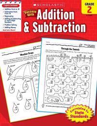 Scholastic Success with Addition & Subtraction, Grade 2