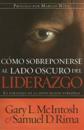 Cómo sobreponerse al lado oscuro del liderazgo / Overcoming the Dark Side of Lea dership: How to Become an Effective Leader by Confronting Potential Failures