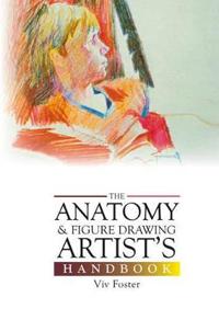 The Anatomy and Figure Drawing Artist's Handbook