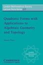 Quadratic Forms with Applications to Algebraic Geometry and Topology
