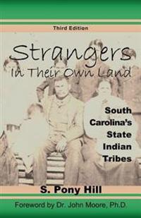 Strangers in Their Own Land: South Carolina's State Indiantribes
