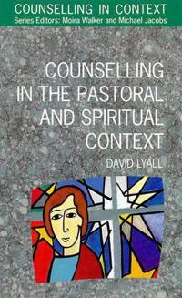 Counselling In The Pastoral And Spiritual Context