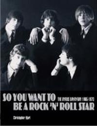 So You Want to Be a Rock'n' Roll Star: The Byrds Day-By-Day 1965-1973