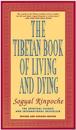 The Tibetan Book of Living and Dying: The Spiritual Classic & International Bestseller: 30th Anniversary Edition